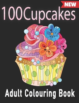 Paperback 100 Cupcakes Adult Colouring Book