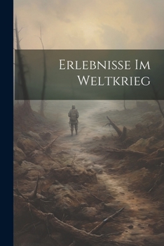 Paperback Erlebnisse im Weltkrieg [German] Book