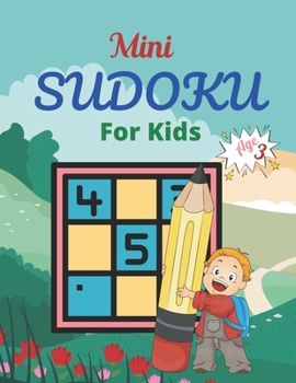 Paperback Mini SUDOKU For Kids Age 3: This Book Has Amazing Sudoku Book for Kids. Book