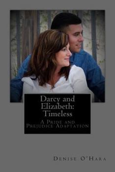 Darcy and Elizabeth: Timeless - Book #1 of the Darcy and Elizabeth: Timeless Adventures