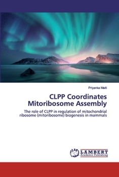 Paperback CLPP Coordinates Mitoribosome Assembly Book