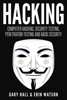 Paperback Hacking: Computer Hacking, Security Testing, Penetration Testing, and Basic Secur Book