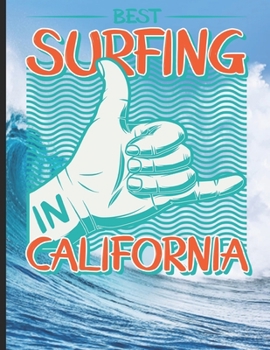 Best Surfing In California: Surf, ride the wave, take the big crushers with your surfboard (Surfing Paradise)