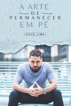 Paperback A Arte de Permanecer em Pé: Uma Bússola Emocional [Portuguese] Book