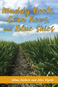 Paperback Muddy Boots, Corn Rows, and Blue Skies Book