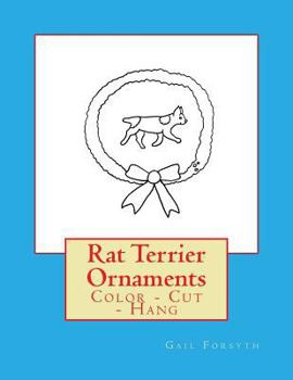 Paperback Rat Terrier Ornaments: Color - Cut - Hang Book