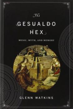 Hardcover The Gesualdo Hex: Music, Myth, and Memory Book