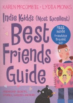 Paperback Indie Kidd's (Most Excellent) Guide to Best Friends. Karen McCombie, Lydia Monks Book