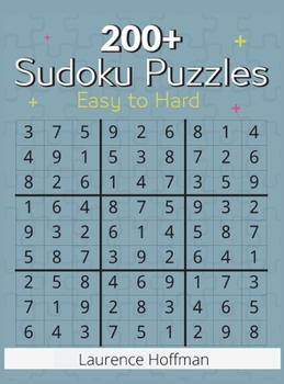 200+ Sudoku Puzzles: Easy to Hard: Sudoku puzzle book for adults One Puzzle Per Page - Easy, Medium, Hard and Very Hard Large Print Puzzle Book For Adults