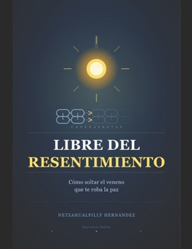 Paperback Libre del Resentimiento: Libre del Resentimiento [Spanish] Book