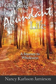 Paperback Choosing the Abundant Life: A Journey to Wholeness Book