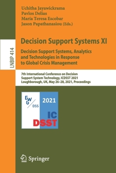 Paperback Decision Support Systems XI: Decision Support Systems, Analytics and Technologies in Response to Global Crisis Management: 7th International Conferenc Book
