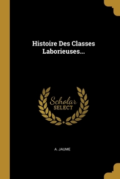 Paperback Histoire Des Classes Laborieuses... [French] Book