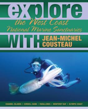 Paperback Explore the West Coast National Marine Sanctuaries with Jean-Michel Cousteau Book