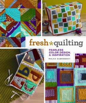 Paperback Fresh Quilting: Fearless Color, Design, & Inspiration Book