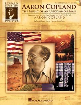 Paperback Aaron Copland: The Music of an Uncommon Man: Lessons and Activities Based on the Works of Aaron Copland [With CDROM] Book