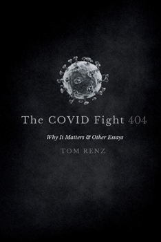 Paperback The COVID Fight: Why It Matters & Other Essays Book