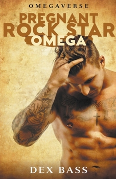 Pregnant Rock Star Omega - Book #1 of the Omegaverse