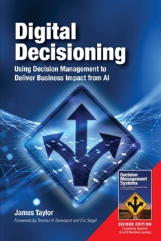 Paperback Digital Decisioning: Using Decision Management to Deliver Business Impact from AI Book