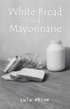 Paperback White Bread and Mayonnaise Book
