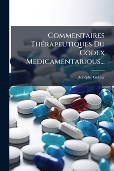 Paperback Commentaires Thérapeutiques Du Codex Medicamentarious... [French] Book