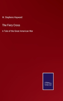The Fiery Cross: A Tale of the Great American War