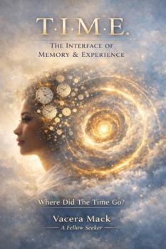 Paperback T.I.M.E: THE INTERFACE OF MEMORY & EXPERIENCE Book