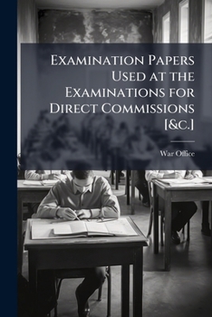Paperback Examination Papers Used at the Examinations for Direct Commissions [&c.] Book