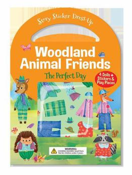 Hardcover Woodland Animal Friends: The Perfect Day: Story Sticker Dress-Up Book