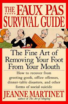 Paperback The Faux Pas Survival Guide: How to Get Your Foot Out of Your Mouth and Walk Tall Again Book