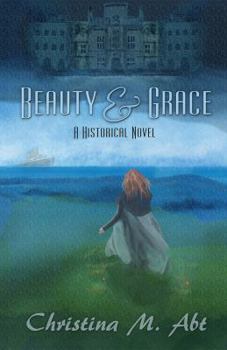 Paperback Beauty & Grace: A Historical Novel Book