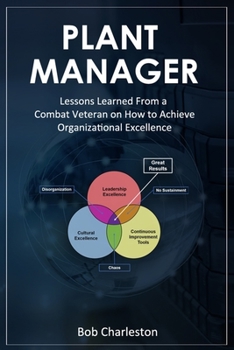 Paperback Plant Manager: Lessons Learned From a Combat Veteran on How to Achieve Organizational Excellence Book