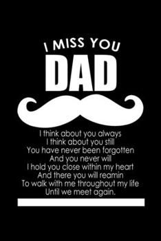 I Miss You Dad: Food Journal | Track Your Meals | Eat Clean And Fit | Breakfast Lunch Diner Snacks | Time Items Serving Cals Sugar Protein Fiber Carbs Fat | 110  Pages | 6 X 9 In | 15.24 X 22.86 Cm