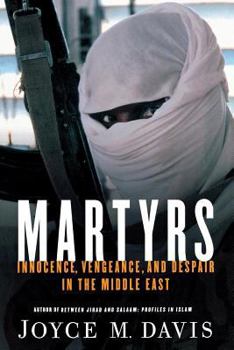 Paperback Martyrs: Innocence, Vengeance, and Despair in the Middle East Book