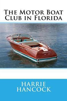 The Motor Boat Club in Florida: Or, Laying the Ghost of Alligator Swamp - Book  of the Motor Boat Club