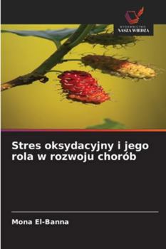 Stres oksydacyjny i jego rola w rozwoju chorób (Polish Edition)