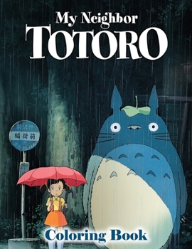 Paperback My Neighbor Totoro Coloring Book: A Coloring Book For Kids And Adults, Relax And Stress Relief Book