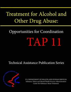 Paperback Treatment for Alcohol and Other Drug Abuse: Opportunities for Coordination (TAP 11) Book