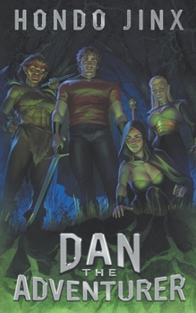 Dan the Adventurer: A Gamelit Harem Fantasy Adventure - Book #2 of the Gold Girls and Glory