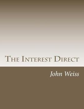 Paperback The Interest Direct: An Intuitively Obvious Approach to a Basic Understanding of the Interest for the Casual Observer Book