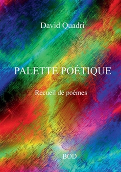 Paperback Palette poétique: Recueil de poèmes [French] Book