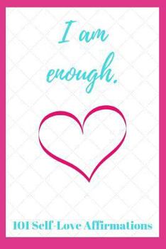 Paperback I Am Enough: 101 Self-Love Affirmations Book