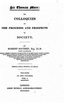 Sir Thomas More: Or, Colloquies on the Progress and Prospects of Society; Volume 1