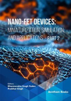 Nano-FET Devices: Miniaturization, Simulation, and Applications (Part 2)