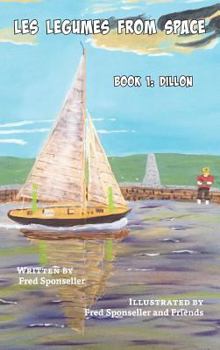 Hardcover Les Legumes From Space: Book 1: Dillon Book