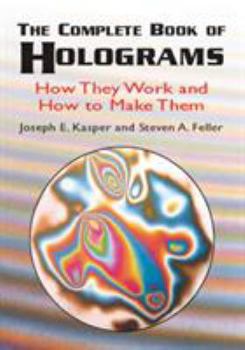 Paperback The Complete Book of Holograms: How They Work and How to Make Them Book