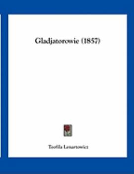 Paperback Gladjatorowie (1857) Book
