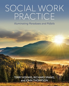 Paperback Social Work Practice: Illuminating Paradoxes and Pitfalls Book