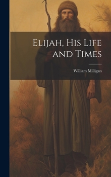 Hardcover Elijah, his Life and Times Book