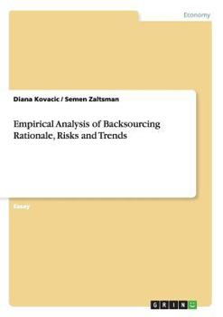 Paperback Empirical Analysis of Backsourcing Rationale, Risks and Trends Book